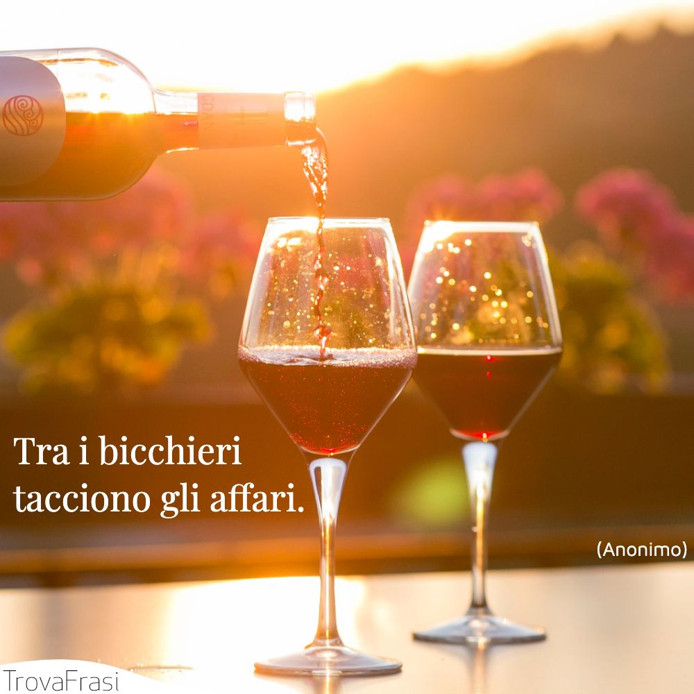 Tra i bicchieri tacciono gli affari.