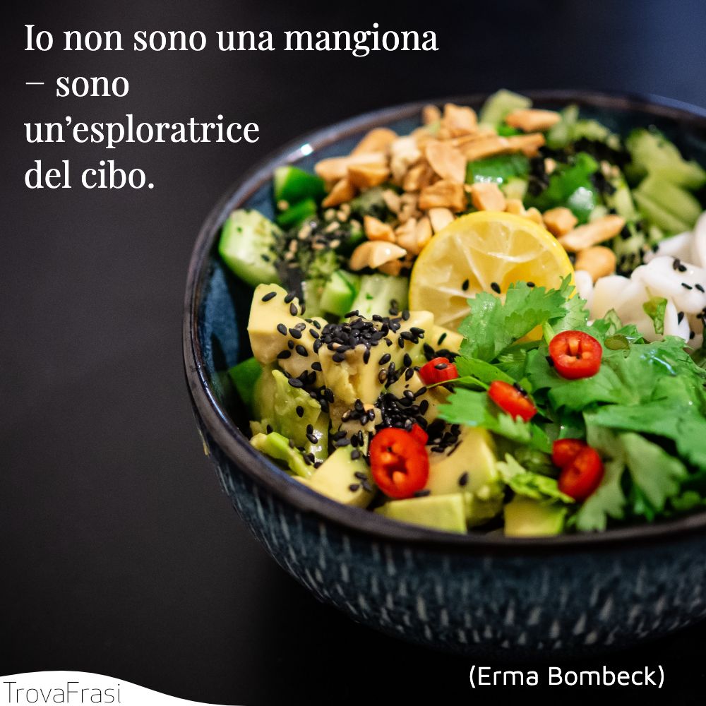 Io non sono una mangiona − sono un’esploratrice del cibo.