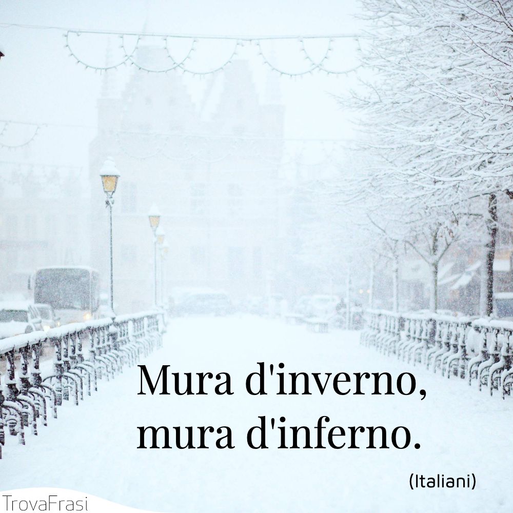 Mura d'inverno, mura d'inferno.