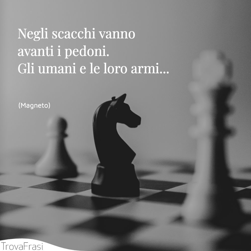 Negli scacchi vanno avanti i pedoni. Gli umani e le loro armi... 