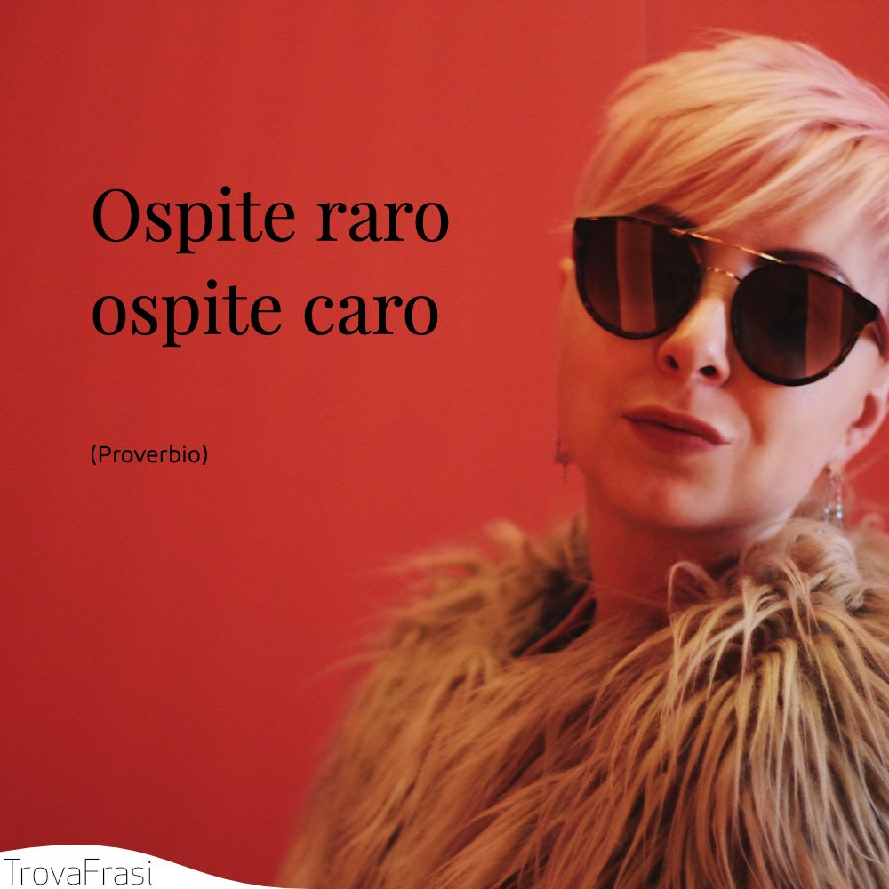 Ospite raro ospite caro