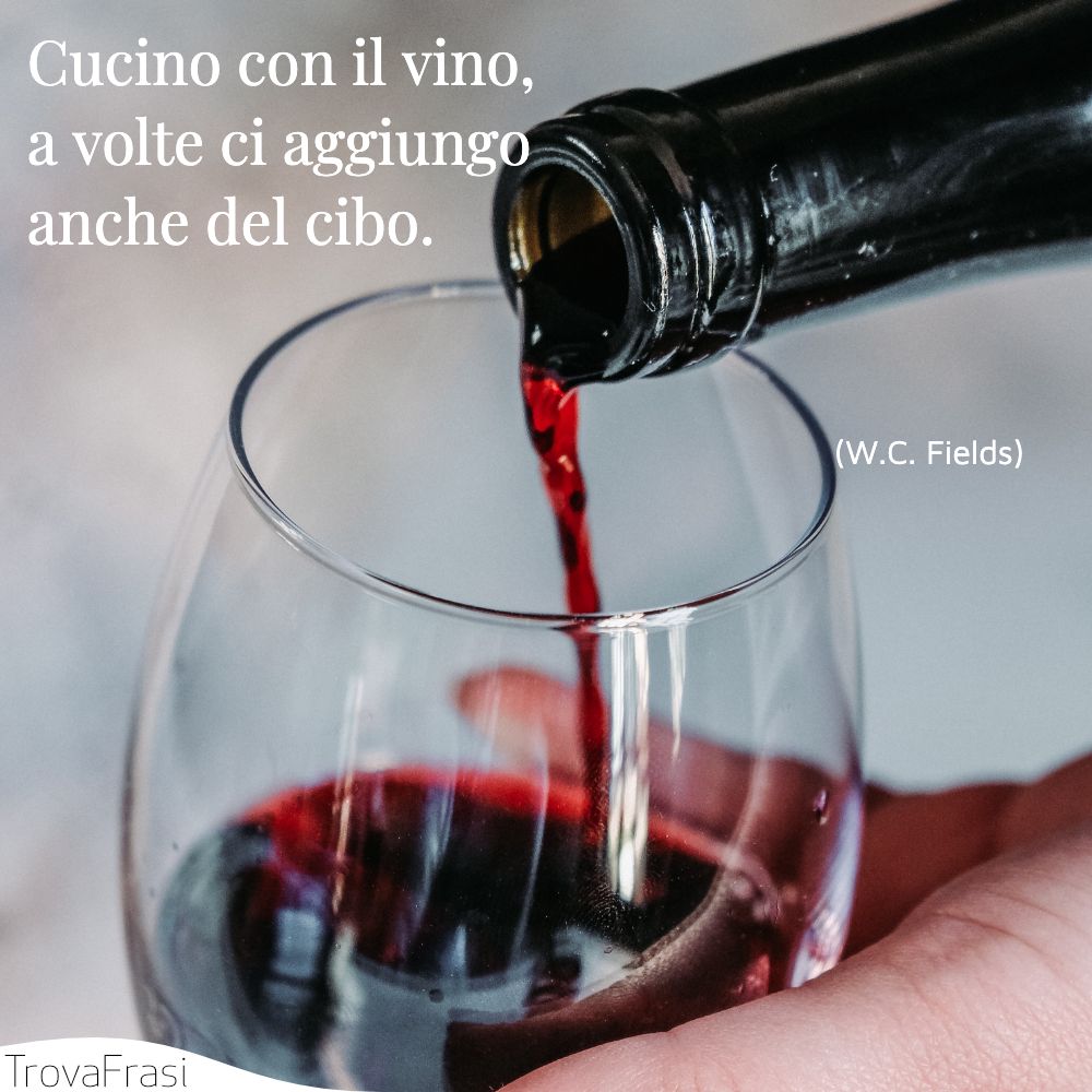 Cucino con il vino, a volte ci aggiungo anche del cibo.