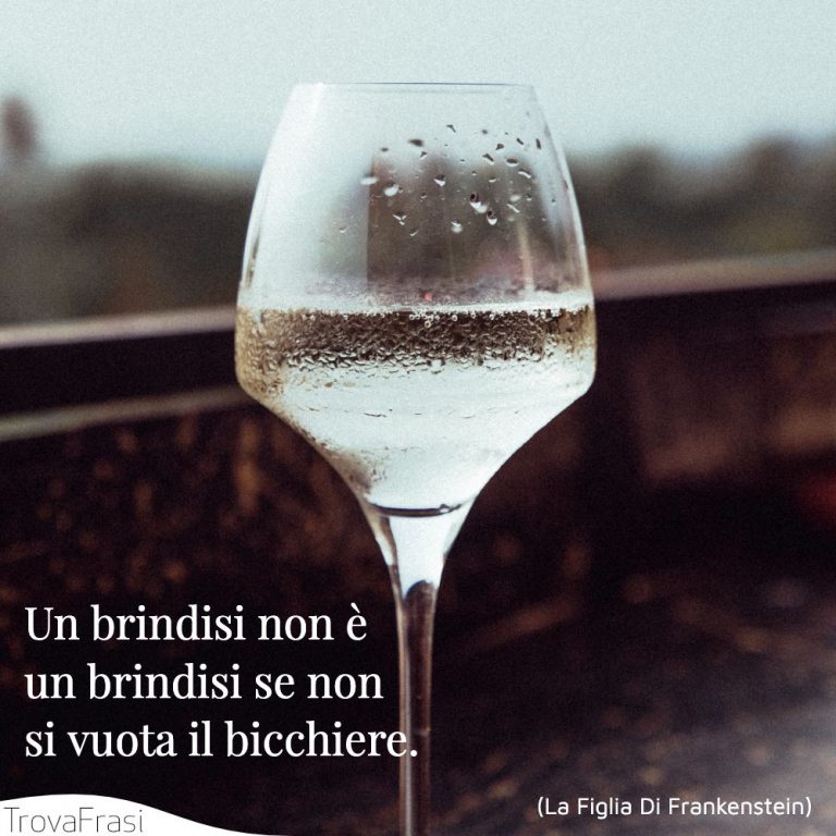 Alcuni frasi per brindare e per augurare il meglio TrovaFrasi Alcuni frasi per brindare e per augurare il meglio TrovaFrasi