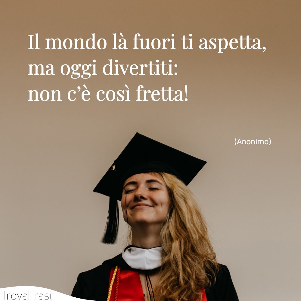 Il mondo là fuori ti aspetta, ma oggi divertiti: non c’è così fretta!