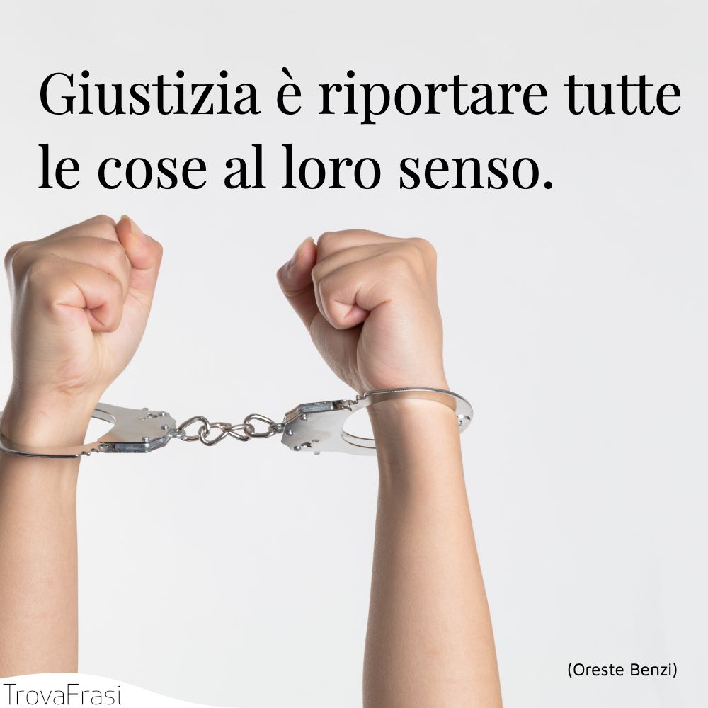Frasi sulla giustizia e la tutela dei diritti TrovaFrasi Frasi sulla giustizia e la tutela dei diritti TrovaFrasi