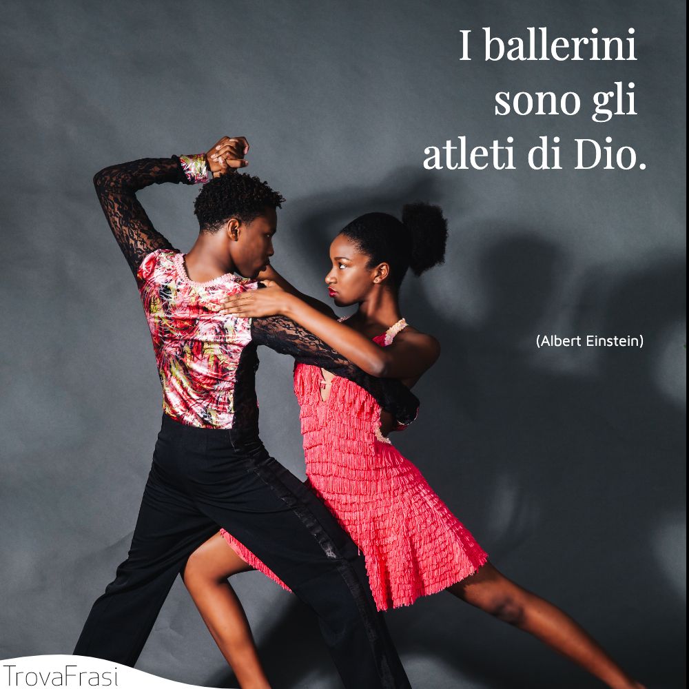 I ballerini sono gli atleti di Dio.