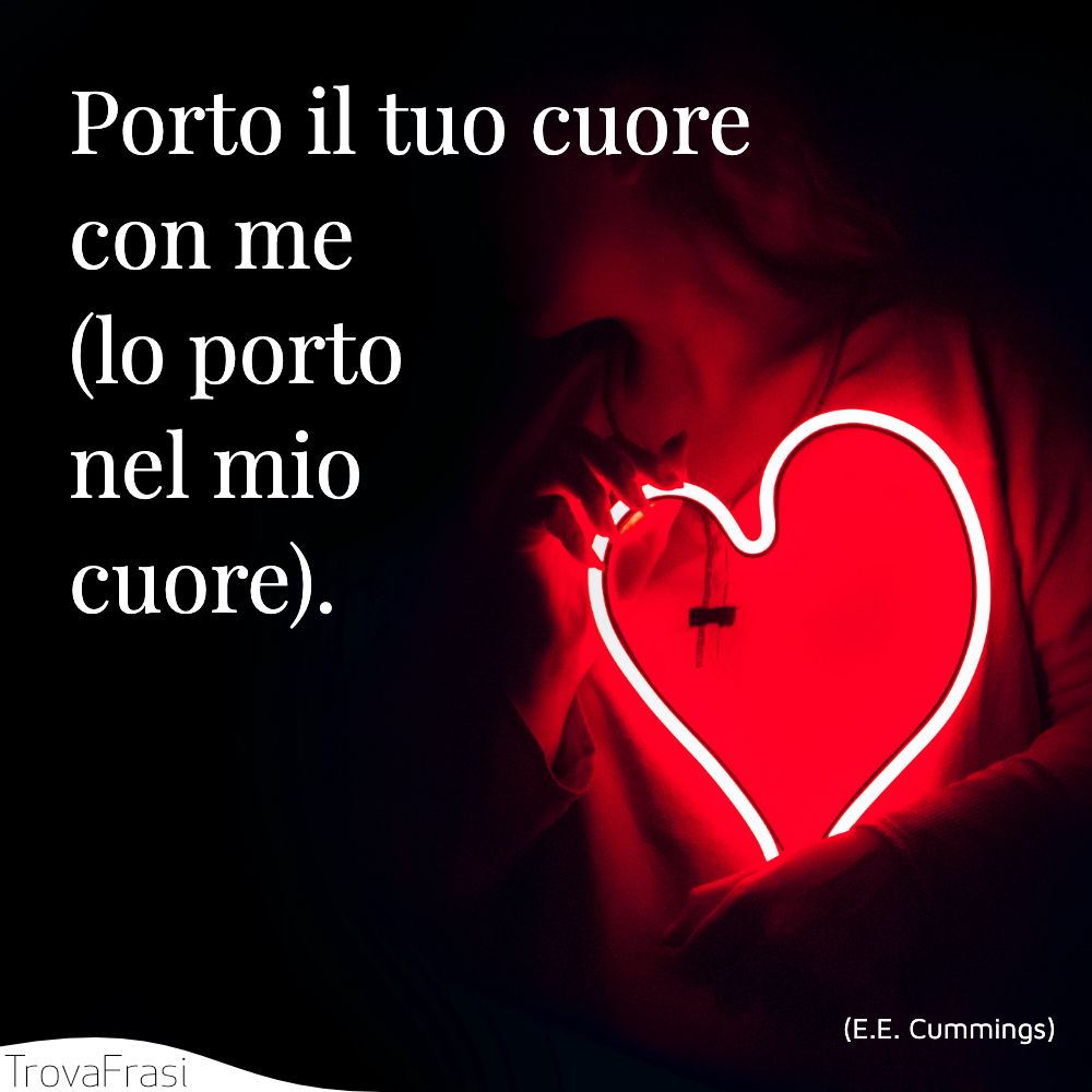 Porto il tuo cuore con me (lo porto nel mio cuore).