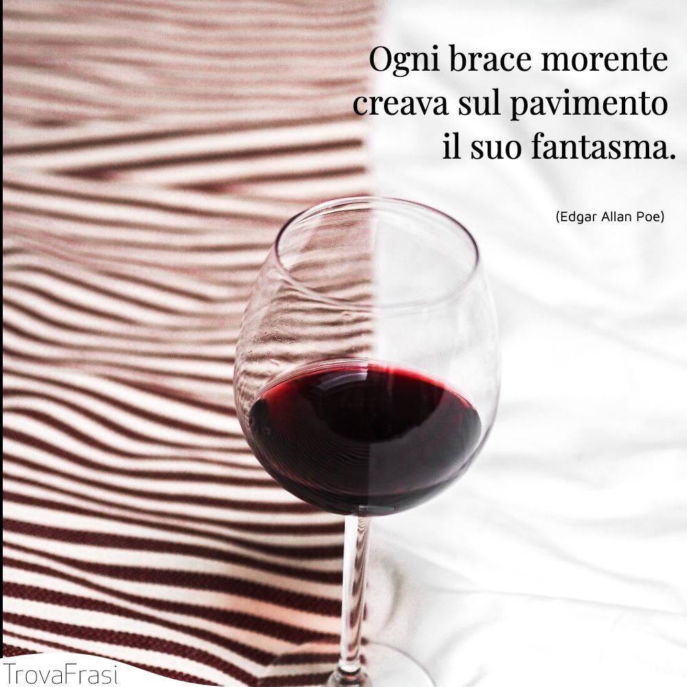 Ogni brace morente creava sul pavimento il suo fantasma.