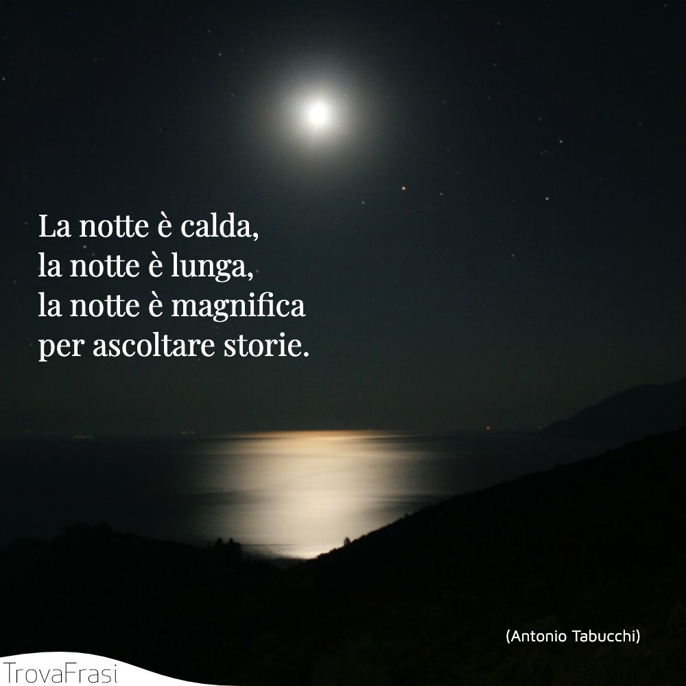 La notte è calda, la notte è lunga, la notte è magnifica per ascoltare storie.